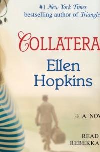 Эллен Хопкинс - Collateral
