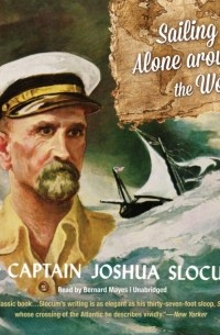 Joshua Slocum - Sailing Alone around the World