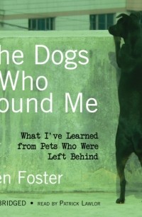 Ken Foster D. - Dogs Who Found Me