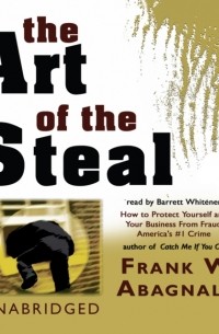 Фрэнк Уильям Абигнейл - The Art of the Steal