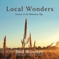 Ted Kooser - Local Wonders