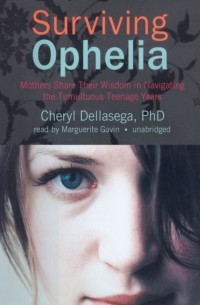 Cheryl Dellasega - Surviving Ophelia