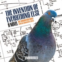 Samantha Hunt - Invention of Everything Else