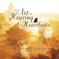 Jan-Philipp Sendker - Art of Hearing Heartbeats