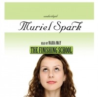 Мюриэл Спарк - The Finishing School