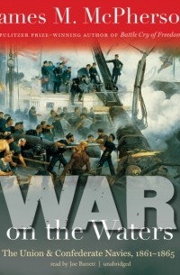Джеймс Мак-Ферсон - War on the Waters