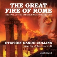 Стивен Дандо-Коллинз - Great Fire of Rome