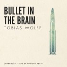 Тобиас Вулф - Bullet in the Brain