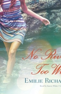 Emilie Richards - No River Too Wide