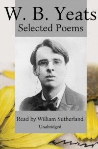 Уильям Батлер Йейтс - W. B. Yeats