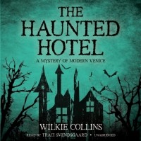 Уилки Коллинз - The Haunted Hotel