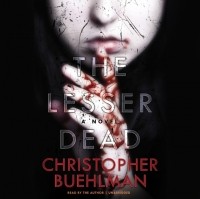 Christopher Buehlman - Lesser Dead