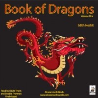 Edith Nesbit - Book of Dragons, Vol. 1 (сборник)