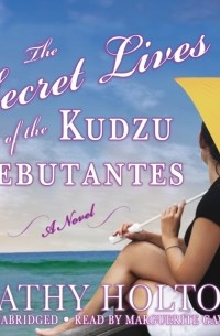 Secret Lives of the Kudzu Debutantes