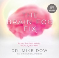 Майк Доу - The Brain Fog Fix