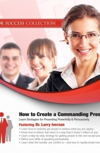 How to Create a Commanding Presence