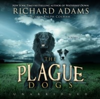 Ричард Адамс - The Plague Dogs