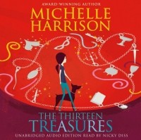 Мишель Харрисон - The Thirteen Treasures