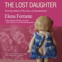 Elena Ferrante - The Lost Daughter