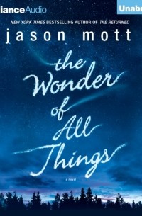 Джейсон Мотт - Wonder of All Things