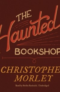 Кристофер Морли - Haunted Bookshop