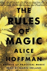 Элис Хоффман - The Rules of Magic