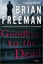 Brian Freeman - Goodbye to the Dead