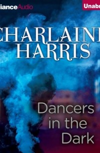 Шарлин Харрис - Dancers in the Dark