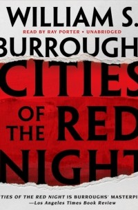 Уильям Берроуз - Cities of the Red Night