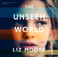 Liz Moore - Unseen World