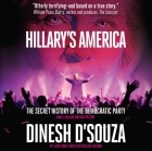 Dinesh D'Souza - Hillary's America