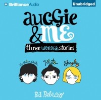 R.J. Palacio - Auggie & Me: Three Wonder Stories