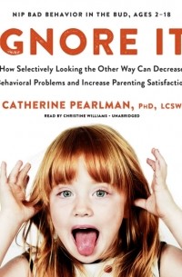 PhD Catherine Pearlman - Ignore It!