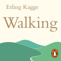 Эрлинг Кагге - Walking: One Step at a Time