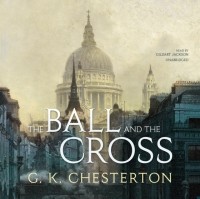 Гилберт Кит Честертон - Ball and the Cross