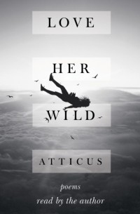 Аттикус  - Love Her Wild