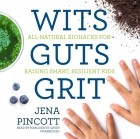 Jena Pincott - Wits Guts Grit