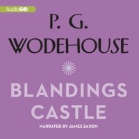 Пэлем Грэнвил Вудхаус - Blandings Castle and Elsewhere