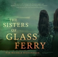 Ким Мишель Ричардсон - The Sisters of Glass Ferry
