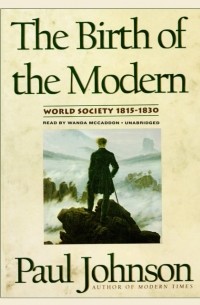 Пол Джонсон - Birth of the Modern