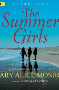 Mary Alice Monroe - The Summer Girls