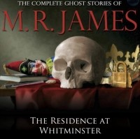 M.R. James - The Residence at Whitminster