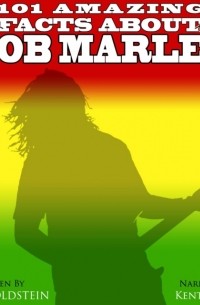 101 Amazing Facts about Bob Marley