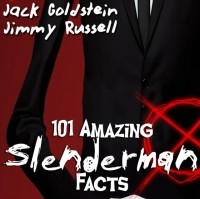 Jack Goldstein - 101 Amazing Slenderman Facts