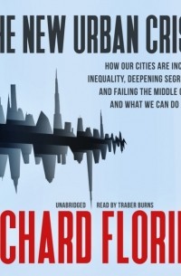 Ричард Флорида - New Urban Crisis