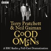 Нил Гейман, Терри Пратчетт - Good Omens: The BBC Radio 4 dramatisation