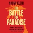 Наоми Кляйн - The Battle for Paradise: Puerto Rico Takes on the Disaster Capitalists