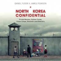 Дэниэл Тюдор - North Korea Confidential