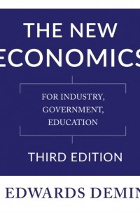 Эдвардс Деминг - New Economics, Third Edition