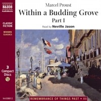 Marcel Proust - Within a Budding Grove. Part I